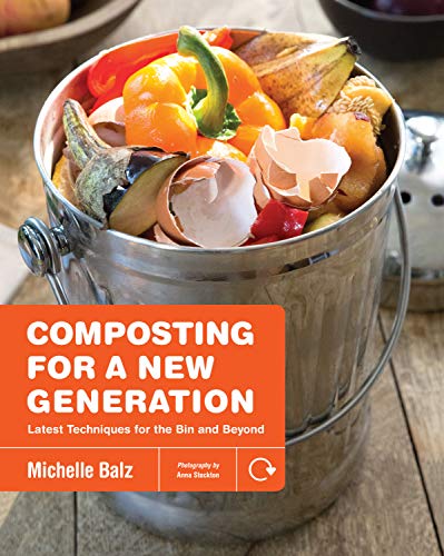 Composting for a New Generation: Latest Techniques for the Bin and Beyond von Cool Springs Press